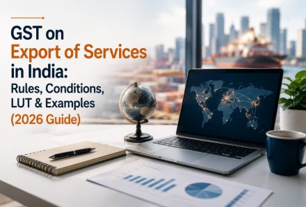GST on Export of Services in India: Rules, Conditions, LUT & Examples (2026 Guide)