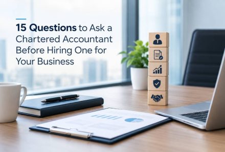15 Questions to Ask a Chartered Accountant Before Hiring One for Your Business